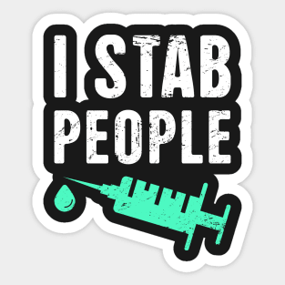 I Stab People – Design For Nurses Sticker